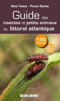 Guide des insectes et petits animaux du littoral atlantique. Publié le 11/06/12
